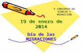 19 de enero de 2014 Día de las MIGRACIONES V CONCURSO DE DIBUJO Y REDACCIÓN.