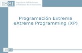 Programación Extrema eXtreme Programming (XP). 2 Historia de XP Creada por Kent Beck a ra í z de su experiencia en el proyecto C3 en Chrysler  Kent fue.