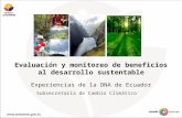Subsecretaría de Cambio Climático Evaluación y monitoreo de beneficios al desarrollo sustentable Experiencias de la DNA de Ecuador.