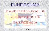 FUNDESUMA MANEJO INTEGRAL DE SUMINISTROS DE EMERGENCIA.