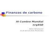 Finanzas de carbono III Cumbre Mundial nrg4SD Walter Oyhantçabal 21 de abril de 2010. Montevideo.