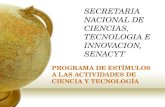 SECRETARIA NACIONAL DE CIENCIAS, TECNOLOGIA E INNOVACION, SENACYT PROGRAMA DE ESTÍMULOS A LAS ACTIVIDADES DE CIENCIA Y TECNOLOGÍA.