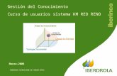Marzo-2008 IBERINCO DIRECCIÓN DE REDES-DTEC Gestión del Conocimiento Curso de usuarios sistema KM RED RENO.