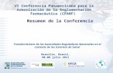 VI Conferencia Panamericana para la Armonización de la Reglamentación Farmacéutica (CPARF) Resumen de la Conferencia Brasilia, Brasil, 06-08 julio 2011.