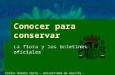 Conocer para conservar La flora y los boletines oficiales Carlos Romero Zarco – Universidad de Sevilla – 2005.