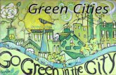 Green Cities. ¿Qué es una “Green City”? En el 2010, la UE decidió premiar a las ciudades más comprometidas con el Medio Ambiente en Europa, las cuales.