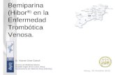 Dr. Vicente Giner Galvañ Servicio de Medicina Interna. Hospital Virgen de los Lirios. Alcoy. Departamento de Salud de Alcoy (Alicante). Bemiparina (Hibor.