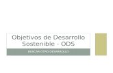 BUSCAR OTRO DESARROLLO Objetivos de Desarrollo Sostenible - ODS.