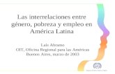 Programa de Género, Pobreza y Empleo Las interrelaciones entre género, pobreza y empleo en América Latina Laís Abramo OIT, Oficina Regional para las Américas