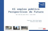 El empleo público Perspectivas de Futuro San José de Costa Rica / Julio 2015 Francisco José Silva Durán Servicio Civil CHILE.