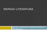 REPASO LITERATURA Desde la Literatura medieval hasta el Franquismo.