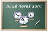 ¿Qué horas son? ¿Cómo decimos la hora en español?  Son las ______.  Es la _______. Para decir la hora… Para las horas 2:00 – 12:00. Para la hora 1:00.