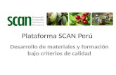 Plataforma SCAN Perú Desarrollo de materiales y formación bajo criterios de calidad.