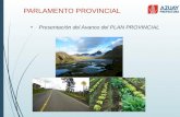 PARLAMENTO PROVINCIAL Presentación del Avance del PLAN PROVINCIALPresentación del Avance del PLAN PROVINCIAL.