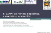 El SAMAT en Mérida: diagnóstico, estrategias y prospectiva Ernesto Ponsot Balaguer Superintendente Municipal Tributario / SAMAT Alcaldía del municipio.
