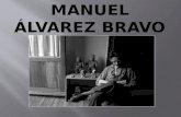 La época de creatividad  Manuel Álvarez Bravo – el primer fotógrafo artistico de México  Él mostraba la vida y cultura de México en sus fotos.
