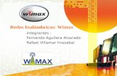 Integrantes : Fernando Aguilera Alvarado Rafael Villamar Irrazabal Redes Inalámbricas: Wimax.