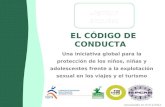 Actualizado en 07/11/2012 EL CÓDIGO DE CONDUCTA Una iniciativa global para la protección de los niños, niñas y adolescentes frente a la explotación sexual.