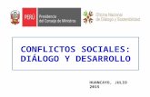 CONFLICTOS SOCIALES: DIÁLOGO Y DESARROLLO HUANCAYO, JULIO 2015.