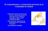 1 El cooperativismo y el desarrollo territorial en la Comunidad de Madrid II Seminario Práctico de Economía Social. La Economía Social y el Desarrollo.