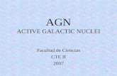 1 AGN ACTIVE GALACTIC NUCLEI Facultad de Ciencias CTE II 2007.
