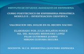 CURSO POST-TECNICO DE ENFERMERIA PEDIATRICA MODULO II.- INVESTIGACION CIENTIFICA VALORACION DEL DOLOR EN EL RECIEN NACIDO ELABORADO POR: JULIA BOLAÑOS.