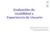 Evaluación de Usabilidad y Experiencia de Usuario Aldo Gordillo, Enrique Barra Departamento de Ingeniería Telemática Universidad Politécnica de Madrid.