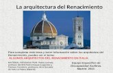 La arquitectura del Renacimiento Para completar este tema y tener información sobre los arquitectos del Renacimiento, puedes ver el tema: ALGUNOS ARQUITECTOS.