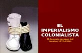 EL IMPERIALISMO COLONIALISTA El dominio europeo del mundo (1870-1914)