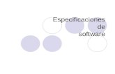 Especificaciones de software. Acuerdo entre dos partes  Especificaciones de requisitos  Especificaciones de diseño Puede decirnos  Qué hacer  Cómo.