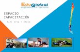 ESPACIO CAPACITACIÓN PARA ATES Y OTECS. ¿Qué es EduGobal? Es un portal de Internet que ofrece una red de servicios para docentes y directivos Con 3 años.