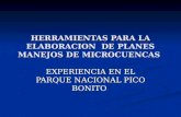 HERRAMIENTAS PARA LA ELABORACION DE PLANES MANEJOS DE MICROCUENCAS EXPERIENCIA EN EL PARQUE NACIONAL PICO BONITO.