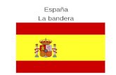 Cultura de Unidad 4 España La bandera. El Mapa Continente: Europa.