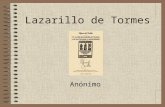 Lazarillo de Tormes Anónimo Centro Histórico Fue escrito durante el siglo dieciséis. España fue lo mas poderoso de todo el mundo hasta 1588. La primera.