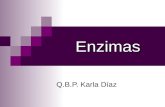 Enzimas Q.B.P. Karla Díaz. Enzimas Son catalizadores de gran eficiencia y especificidad. Aceleran la aproximación de una reacción a su equilibrio. Son.