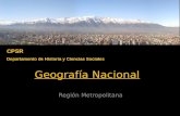 Geografía Nacional Región Metropolitana CPSR Departamento de Historia y Ciencias Sociales.