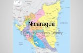 Nicaragua A Central American Country. Languages in Nicaragua ●Official Language - Spanish (Central American Dialect) ●English is also spoken ●Indigenous