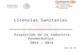 Licencias Sanitarias Proyección de la industria farmacéutica 2015 - 2018 2015 06 09.