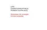 UPS (UNINTERRUPTIBLE POWER SUPPLIES) Sistemas de energía ininterrumpida.