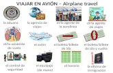 La agencia de viajes VIAJAR EN AVIÓN – Airplane travel la aduanael/la agente de la aerolínea el/la agente de viajes el/la asistente de vuelo el aviónel.