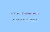 William Shakespeare El mercader de Venecia. sipnosis Bassanio está muy enamorado de Porcia, pero necesita dinero para impresionar a su familia y conseguir.