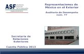 Secretaría de Relaciones Exteriores Cuenta Pública 2013 Representaciones de México en el Exterior Auditoría de Desempeño núm. 77.