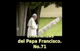 Enseñanzas del Papa Francisco. No.71 Enseñanzas del Papa Francisco. No.71.