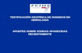 TESTIFICACIÓN GEOFÍSICA DE SONDEOS EN HIDROLOGÍA APUNTES SOBRE SONDAS APARECIDAS RECIENTEMENTE.