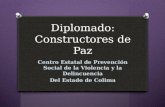 Diplomado: Constructores de Paz. Lic. Marco A. Llamas Martínez Lts. Alma Rocío Hernández García Colima, Col. A 02 de Julio del 2015.