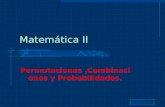 Matemática II Permutaciones,Combinaciones y Probabilidades.