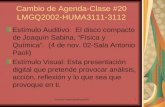 Derechos Reservados@lmgq20021 Cambio de Agenda-Clase #20 LMGQ2002-HUMA3111-3112 Estímulo Auditivo: El disco compacto de Joaquín Sabina, “Física y Química”.