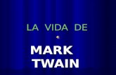 LA VIDA DE MARK TWAIN. ESTE FAMOSO ESCRITOR AMERICANO, MURIO AHORA HACE 100 AÑOS.