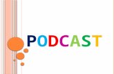 PODCASTPODCAST. Podcast y Podcasting R.S.S (really simple sindication) Feed Sindicación.