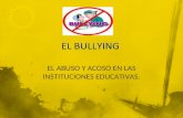 EL ABUSO Y ACOSO EN LAS INSTITUCIONES EDUCATIVAS..